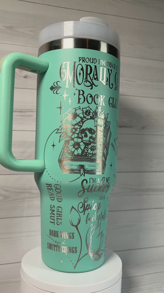 *Mature* Morally Grey 40 oz tumbler